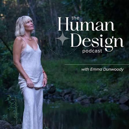 The Human Design Podcast Emma Dunwoody
